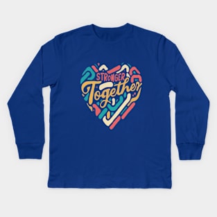 Stronger Together Valentines Day Heart Kids Long Sleeve T-Shirt